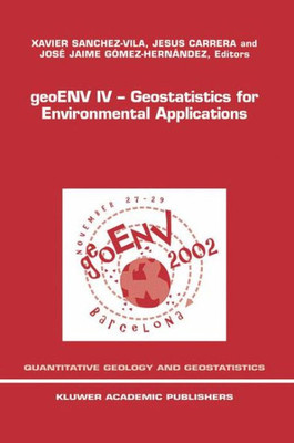 Geoenv IV -- Geostatistics for Environmental Applications: Proceedings of the Fourth European Conference on Geostatistics for Environmental Applicatio