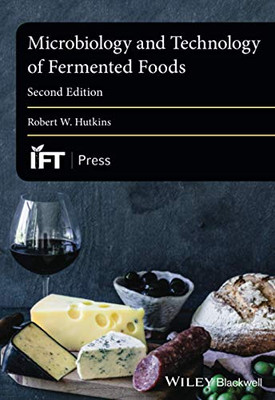 Microbiology And Technology Of Fermented Foods,2Nd Edition (Institute Of Food Technologists Series)