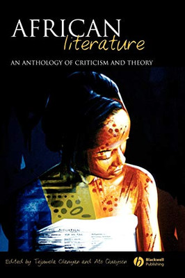 African Literature: An Anthology Of Criticism And Theory