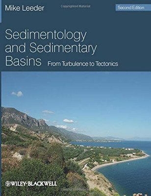 Sedimentology And Sedimentary Basins: From Turbulence To Tectonics