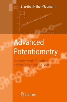 Advanced Potentiometry: Potentiometric Titrations and Their Systematic Errors