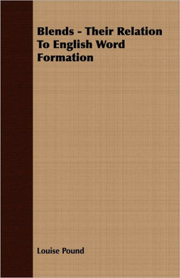 Blends - Their Relation To English Word Formation