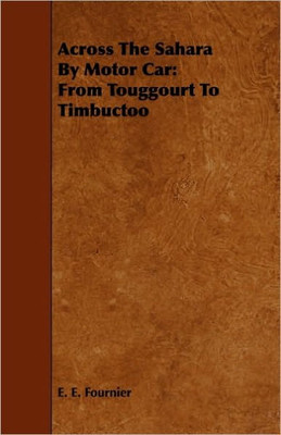 Across the Sahara by Motor Car: From Touggourt to Timbuctoo