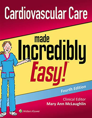 Cardiovascular Care Made Incredibly Easy (Incredibly Easy! Seriesâ®)