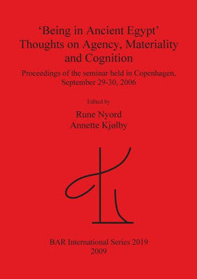 'Being in Ancient Egypt'. Thoughts on Agency, Materiality and Cognition