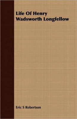 Life Of Henry Wadsworth Longfellow