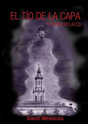El Tío de la Capa Y Otros Relatos
