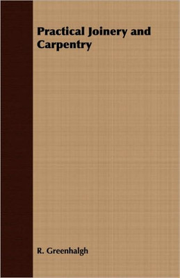 Practical Joinery and Carpentry