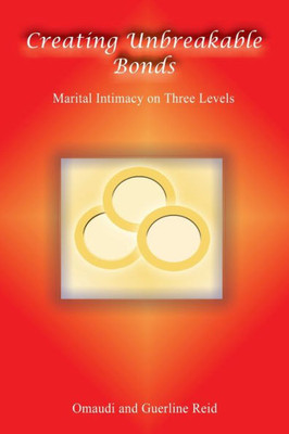 Creating Unbreakable Bonds: Marital Intimacy on Three Levels