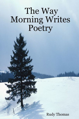 The Way Morning Writes Poetry