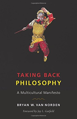 Taking Back Philosophy: A Multicultural Manifesto