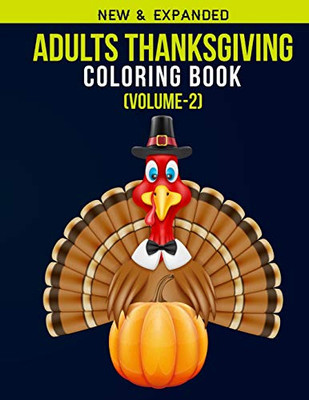 Adults THANKSGIVING Coloring Book (Volume-2): Adult Coloring Book with Stress Relieving  THANKSGIVING  Coloring Book  Designs for Relaxation