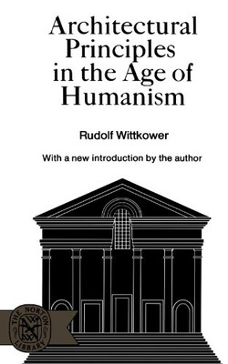 Architectural Principles In The Age Of Humanism