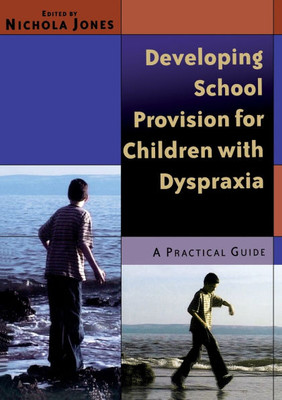 Developing School Provision for Children with Dyspraxia