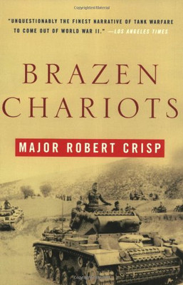 Brazen Chariots: A Tank Commander In Operation Crusader