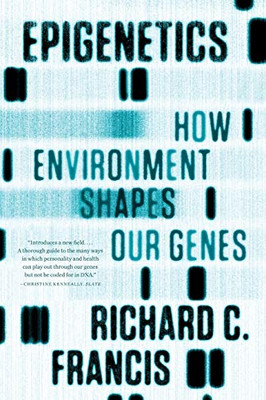 Epigenetics: How Environment Shapes Our Genes Epigenetics: How Environment Shapes Our Genes