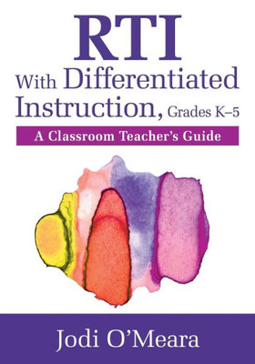 RTI With Differentiated Instruction, Grades K-5: A Classroom Teacher's Guide