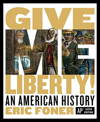 Give Me Liberty!: An American History - 9780393697018