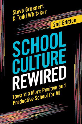 School Culture Rewired: Toward a More Positive and Productive School for All
