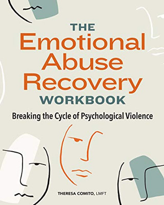 The Emotional Abuse Recovery Workbook: Breaking The Cycle Of Psychological Violence