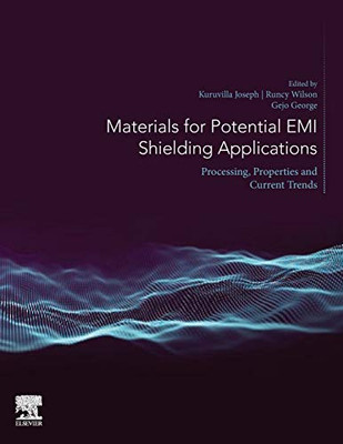 Materials For Potential Emi Shielding Applications: Processing, Properties And Current Trends