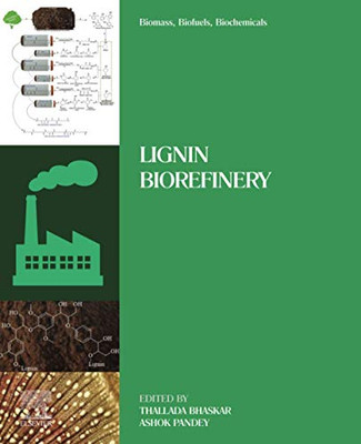 Biomass, Biofuels, Biochemicals: Lignin Biorefinery