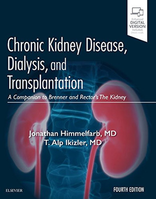 Chronic Kidney Disease, Dialysis, And Transplantation: A Companion To Brenner And Rector'S The Kidney