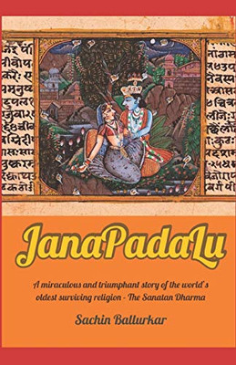 JanaPadaLu: A miraculous and triumphant story of the world's oldest surviving religion - The Sanatan Dharma