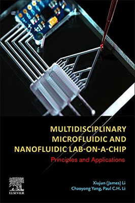 Multidisciplinary Microfluidic And Nanofluidic Lab-On-A-Chip: Principles And Applications