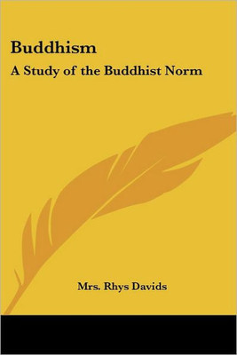 Buddhism: A Study of the Buddhist Norm