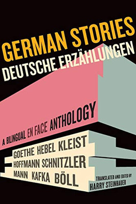 German Stories/Deutsche Erzahlungen: A Bilingual En Face Anthology