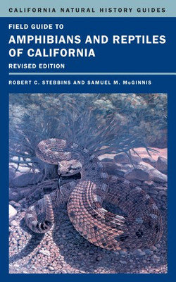Field Guide To Amphibians And Reptiles Of California (Volume 103) (California Natural History Guides)