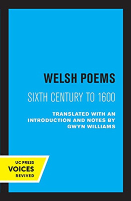 Welsh Poems: Sixth Century To 1600 - Paperback