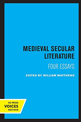 Medieval Secular Literature: Four Essays (Volume 1) (Center For Medieval And Renaissance Studies, Ucla) - Paperback