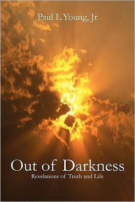 Out of Darkness: Revelations of Truth and Life