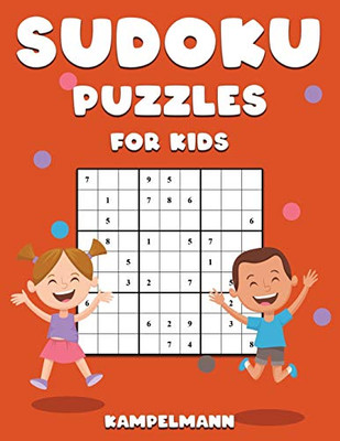 Sudoku Puzzles for Kids: 200 Easy Sudokus Children with Instructions and Solutions to Improve Thinking, Logic and Problem Solving - Large Print