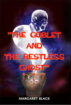 ""The Goblet and the Restless Ghost""