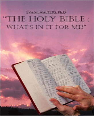 ""The Holy Bible; What's in It for Me?""