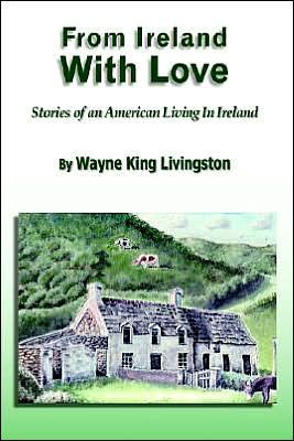 From Ireland With Love: Stories of an American Living In Ireland