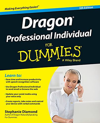 Dragon Professional Individual For Dummies (For Dummies (Computer/Tech))