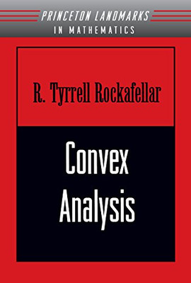 Convex Analysis: (Pms-28) (Princeton Landmarks In Mathematics And Physics, 36)