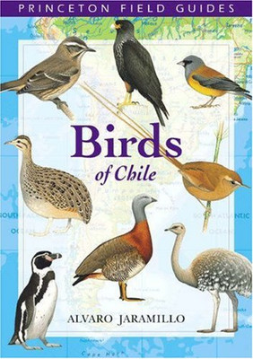 Birds Of Chile (Princeton Field Guides, 28)