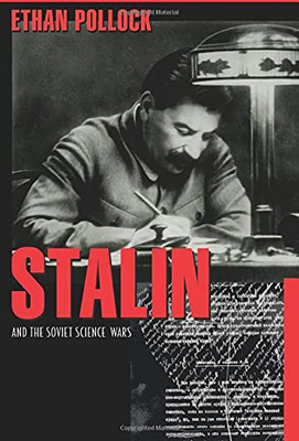 Stalin And The Soviet Science Wars