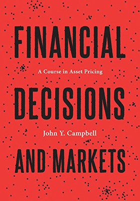 Financial Decisions And Markets: A Course In Asset Pricing