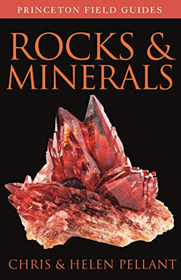Rocks And Minerals (Princeton Field Guides, 137)