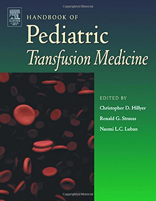 Handbook Of Pediatric Transfusion Medicine