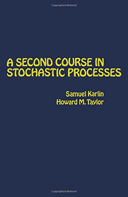 A Second Course In Stochastic Processes