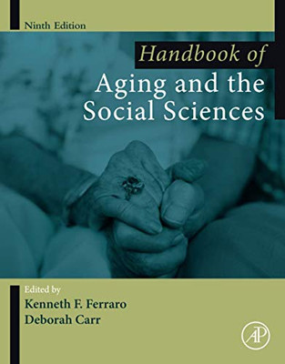 Handbook Of Aging And The Social Sciences (Handbooks Of Aging)