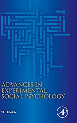 Advances In Experimental Social Psychology (Volume 63)