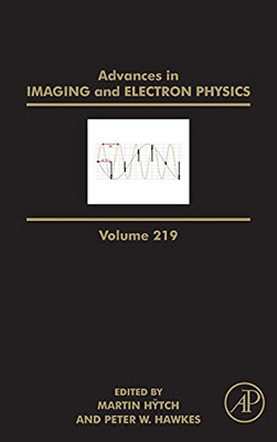 Advances In Imaging And Electron Physics (Volume 219)